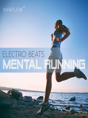 cover image of Mental Running--Motivation zum Laufen mit Electronic Beats und 100% Regeneration